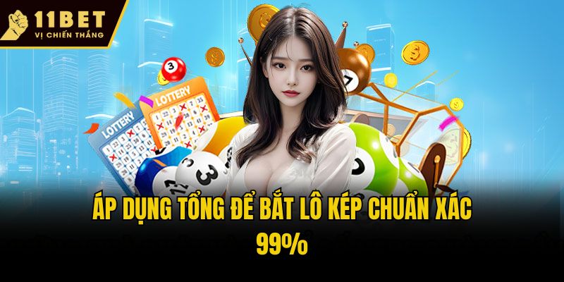 Top 5 Công Thức Bắt Lô Kép Chuẩn Xác Từ Chuyên Gia 11bet 2 Áp dụng tổng để bắt lô kép chuẩn xác 99%